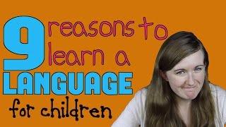 9 Reasons To Learn A Language For Children║Lindsay Does Languages Video