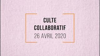 Culte collaboratif du dimanche 26 Avril