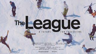 THE LEAGUE || A Future for Freeskiing || Full Movie