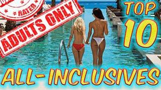 Top 10 Adults Only All-Inclusive Resorts *2023*