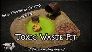 Iron Gryphon Studio - Ep 44 Toxic Waste Pit (apocalypse gaslands badlands 40k fallout radioactive)