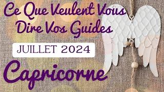 ️ CAPRICORNE   Bonus JUILLET 2024. Ce Que Veulent Vous Dire Vos Guides.