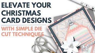 Elevate Your Christmas Cards with Advanced Die Cut Techniques