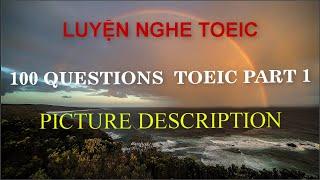 200 Questions TOEIC Part 1. Video 1/2 – Luyện nghe TOEIC