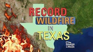 Record Wildfire in Texas (Image of the Week)