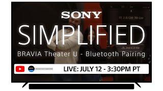 SONY LIVE | Simplified EP 6: How to Bluetooth Pair the BRAVIA Theater U to a Bluetooth Device