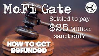 MoFi-Gate: Settled to pay $25 million sanction...if you take action!