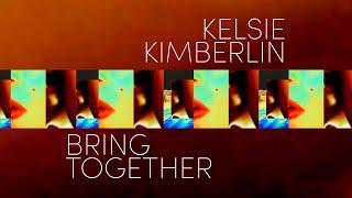 Kelsie Kimberlin - Bring Together | VJ Version