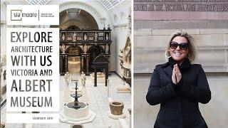 Explore Architecture With Us : Victoria and Albert Museum | Sia Moore