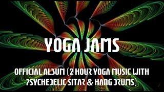 Egemen Sanli - Yoga Jams - Official Album (2 hour Yoga Music with Psychedelic Sitar & Hang Drums)