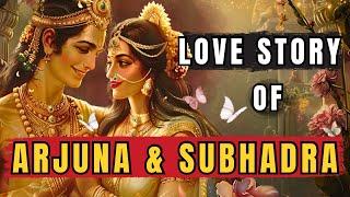 The Love Story of ARJUNA and SUBHADRA