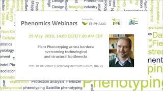 Dr. Uli Schurr - Plant Phenotyping across borders: Overcoming technological & structural bottlenecks