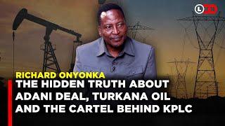 The hidden truth about Adani JKIA deal, what happened to oil in Turkana and the mafia behind KPLC