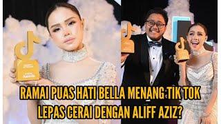 BELLA ASTILLAH MENANG CELEBRITY OF THE YEAR TIKTOK BUAT NETIZEN PUAS HATI! BARU ALIFF TAHU...