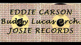EDDIE CARSON jailbird blues / my woman turned JOSIE 1955