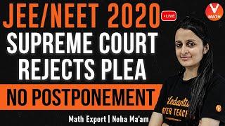 JEE MAIN /NEET 2020 BREAKING NEWS | NO POSTPONEMENT  | Neha Ma'am | Vedantu Math