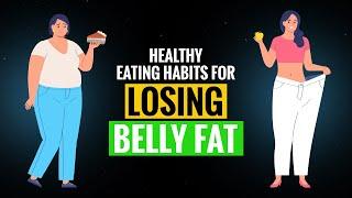 Healthy Eating Habits for Losing Belly Fat | Lose Belly Fat Challenge | How to Lose Belly Fat Fast