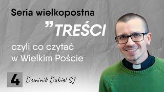 Dominik Dubiel SJ: Daj się poprowadzić w głąb swojego życia ["Treści #4]