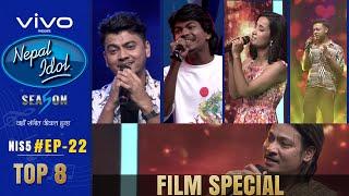 NEPAL IDOL | SEASON 5 | FILM SPECIAL | EPISODE 22 | TOP 8 | AP1HD