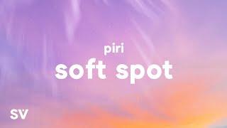 Piri, Tommy Villiers - Soft Spot (Lyrics) "i can't help it, you're in my soft spot"