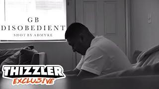 GB - Disobedient (Exclusive Music Video) || Dir. Admyre