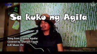 Sa kuko ng Agila(Freddie Aguilar) Cover | Sherwin Tayab