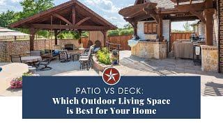 Patio vs Deck: Which Outdoor Living Space is Best for Your Home