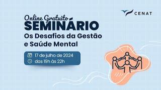 2º Dia - Seminário: Os Desafios da Gestão e Saúde mental