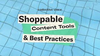Summer Sales Series #2: Shoppable Content Tools and Best Practices
