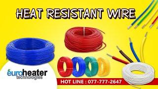 Heat Resistant Wire | Euro Heaters | Euro Heater Technologies