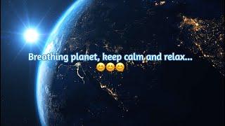 RELAX MUSIC, KEEP CALM & LISTEN - One hour (Breathing Planet) | RelaxivityNow