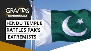 Gravitas: Hindu Temple rattles Pakistan's 'extremists'