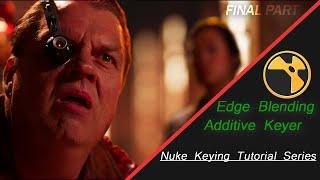 Keying in Nuke | Edge Blending & Additive Key | Keying Tutorial Series | Final | #nuke #compositing