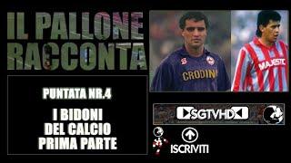 IL PALLONE RACCONTA PUNTATA NR.4 I BIDONI DEL CALCIO