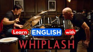 Learn English with WHIPLASH!