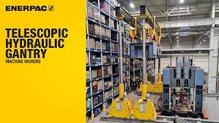 Telescopic Hydraulic Gantries for Machine Movers | Enerpac