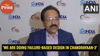 'Doing failure-based design for Chandrayaan-3,' says ISRO chief S Somanath