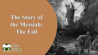 The Story of the Messiah: The Fall