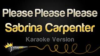 Sabrina Carpenter - Please Please Please (Karaoke Version)