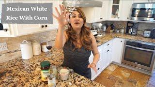 Mexican White Rice With Corn Recipe | Aroz Blanco Con Elote | Jenny Martinez