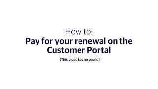 How to: Pay for your renewal on the Customer Portal