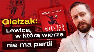 Lewicowiec nawracający na chrześcijaństwo? Marcin Giełzak i „Wieczna Lewica”