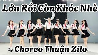 LỚN RỒI CÒN KHÓC NHÈ (CHỊ ĐẸP ĐẠP GIÓ RẼ SÓNG) - Dance Cover | Choreo Thuận Zilo