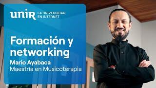 Formación y networking - Mario Ayabaca, Maestría en Musicoterapia | #UNIREcuador