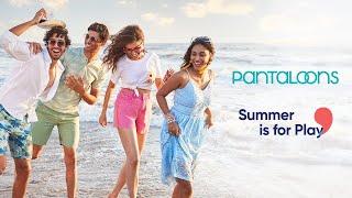 Summer is for Play | Pantaloons Summer '23 Collection is now live