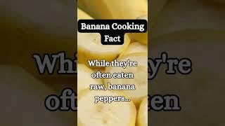 Banana Pepper Cooking Fact