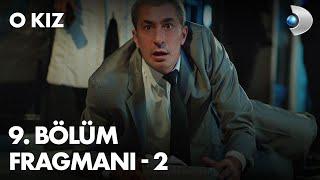 O Kız 9. Bölüm Fragmanı - 2