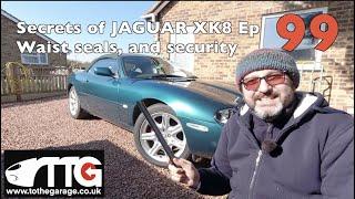Secrets of Jaguars XK8 & XKR Ep 99. Waist seals and security.