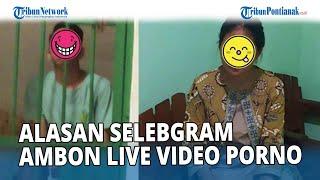 Terungkap, Alasan Selebgram di Ambon Live Video Porno Bareng Kekasih