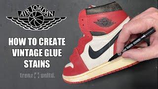 HOW TO CREATE VINTAGE GLUE STAINS ON JORDAN 1 CHICAGO "LOST & FOUND" (REIMAGINED)